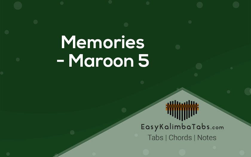 Maroon 5 Memories Kalimba Tabs Notes Easy Kalimba Tabs