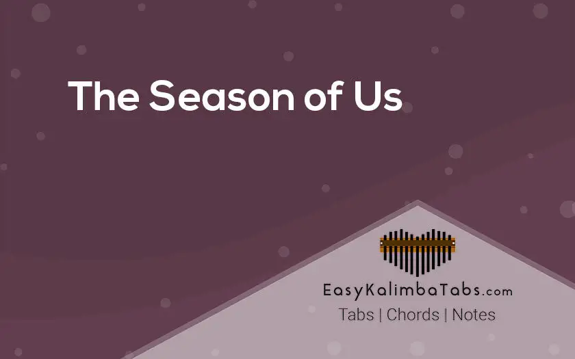 The Season of Us Kalimba Tabs and Chords