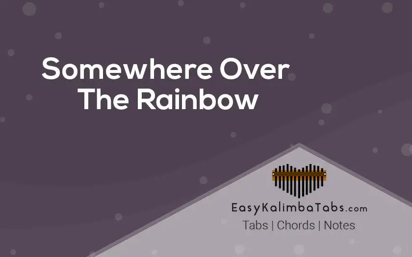 Somewhere Over The Rainbow Kalimba Tabs