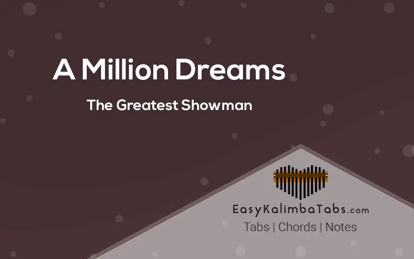 A Million Dreams Kalimba Tabs and Chords