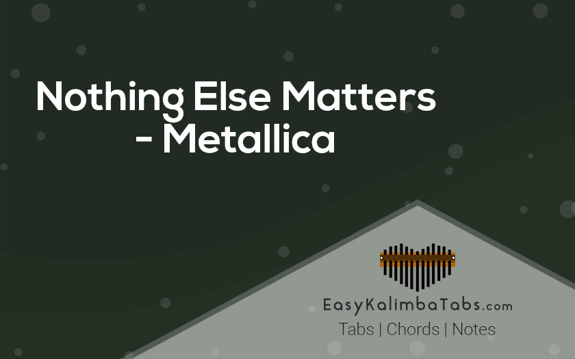 Intro Nothing Else Matters Kalimba Tabs Chords By Metallica Easy Kalimba Tabs C key to d key. nothing else matters kalimba tabs