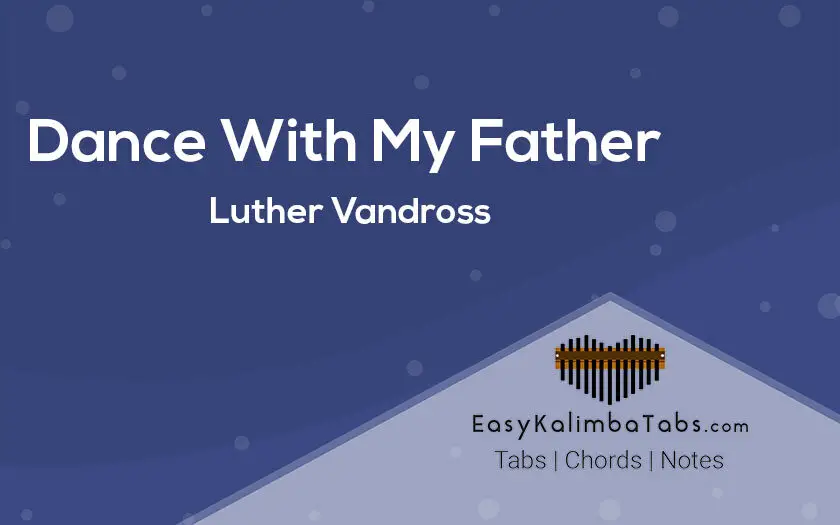 Dance With My Father Kalimba Tabs and Chords by Luther Vandross