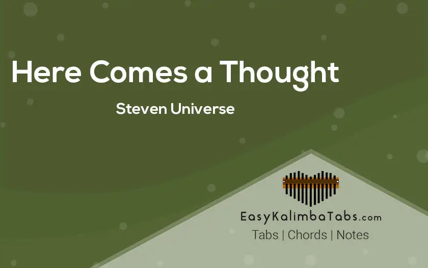 Here Comes a Thought Kalimba Tabs and Chords