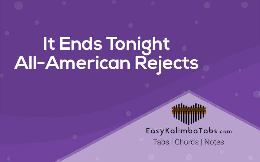 It Ends Tonight Kalimba Tabs & Chords | All-American ...