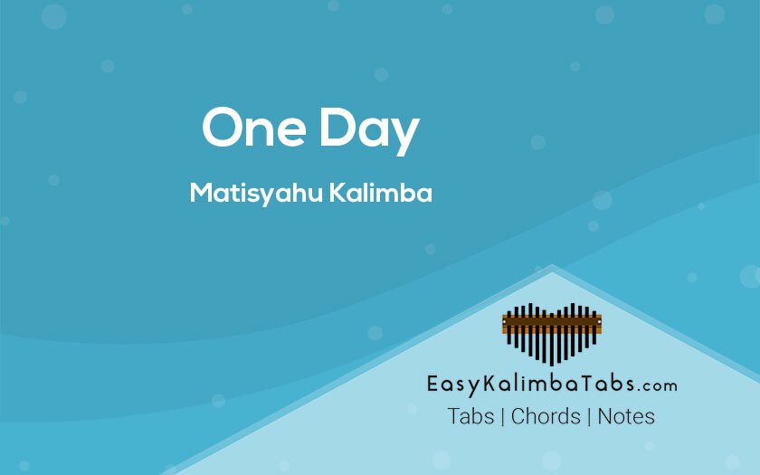 One Day Kalimba Tabs Notes By Matisyahu Easy Kalimba Tabs
