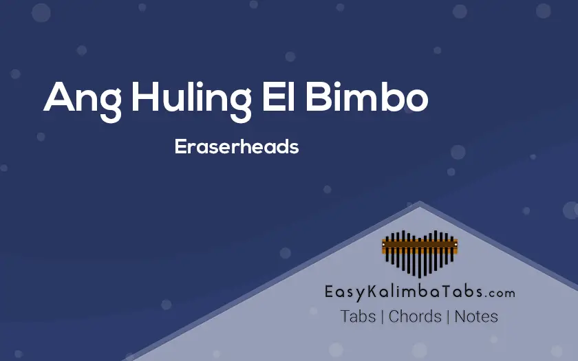 ANG HULING EL BIMBO Kalimba Tabs and Chords