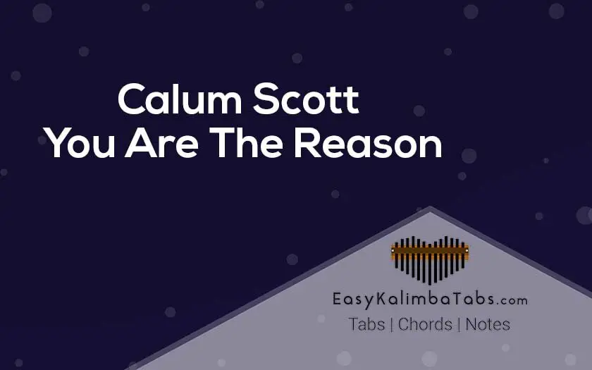 Calum Scott - You Are The Reason Kalimba Tabs and Chords