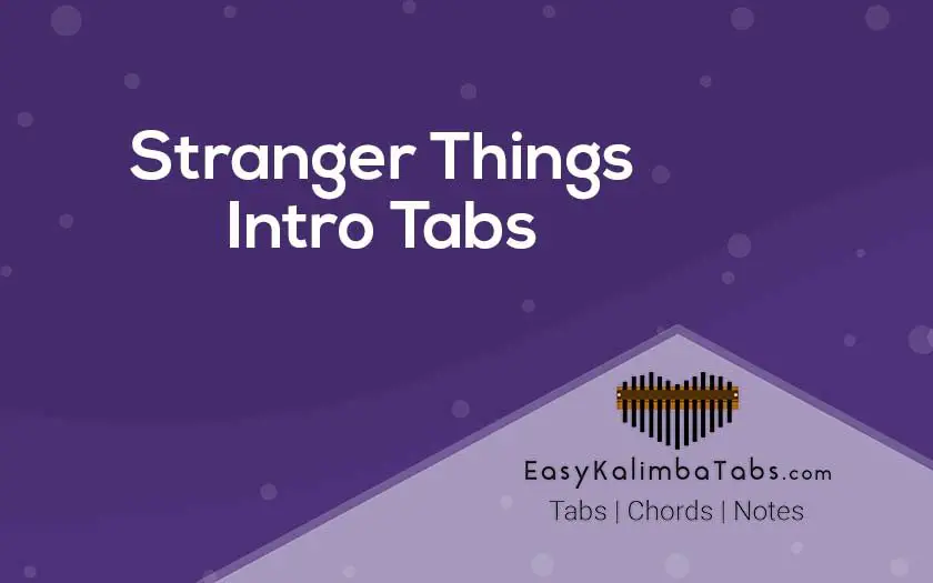 Stranger Things Intro Kalimba Tabs and Chords