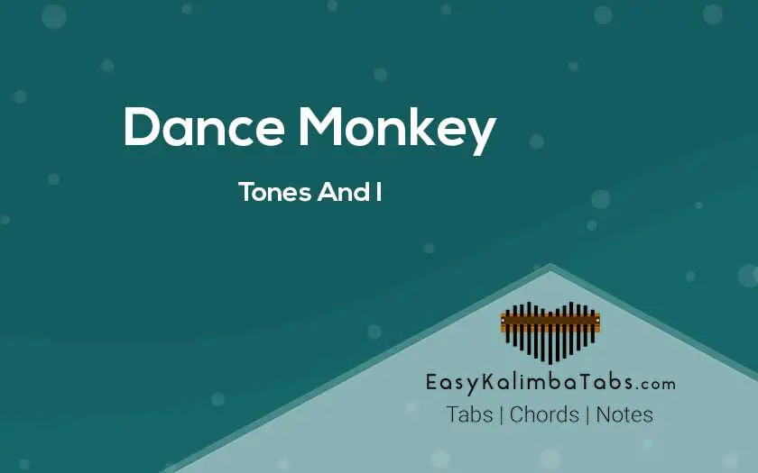 Dance Monkey Kalimba Tabs & Chords by Tones And I